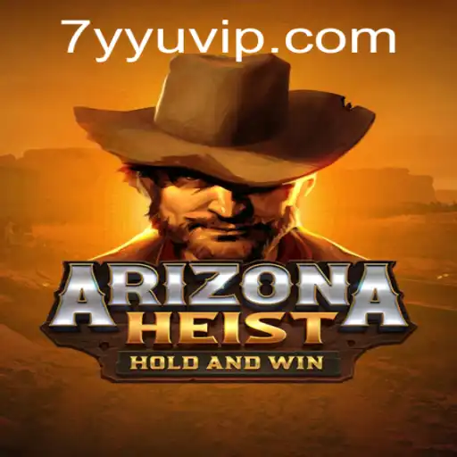 ArizonaHeist: Dive Into the Thrills and Strategies of the 7YYU Phenomenon