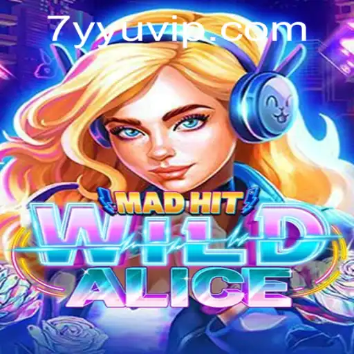 MadHitWildAlice: A Comprehensive Guide to the Thrilling Game Inspired by '7YYU'